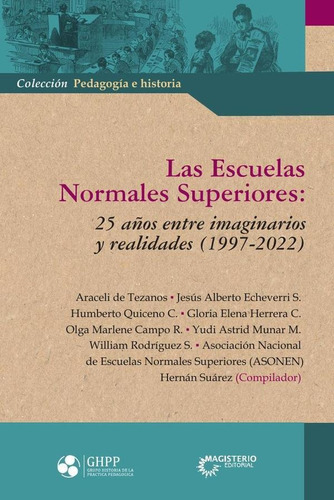 Las Escuelas Normales Superiores: 25 años entre imaginarios y realidades (1997-2022), de Varios autores. Cooperativa Editorial Magisterio, tapa blanda en español