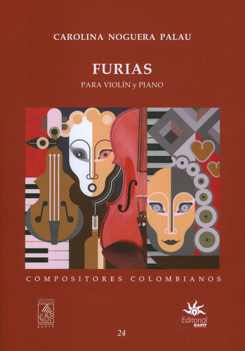 Furias Para Violin Y Piano: Compositores Colombianos, de Carolina Noguera Palau. Serie 0801635198, vol. 1. Editorial U. EAFIT, tapa blanda, edición 2020 en español, 2020