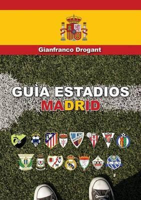 Libro Guia Estadios Madrid - Gianfranco Domenico Drogant