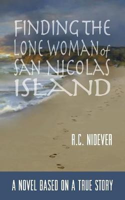 Libro Finding The Lone Woman Of San Nicolas Island : A No...