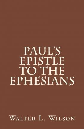 Libro Paul's Epistle To The Ephesians - Dr Walter L Wilson