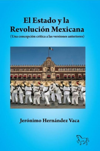 Estado Y La Revolucion Mexicana. Una Concepcion Critica A L