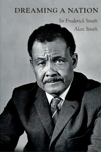 Dreaming A Nation, De Sir Frederick Smith. Editorial Createspace Independent Publishing Platform, Tapa Blanda En Inglés