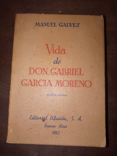 Libro Vida De Don Gabriel García Moreno De Manuel Gálvez 