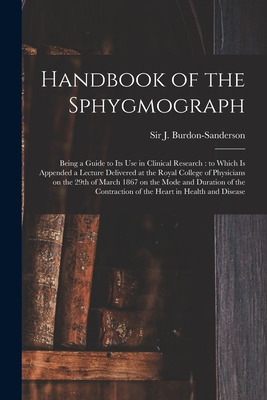 Libro Handbook Of The Sphygmograph: Being A Guide To Its ...