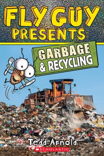 Fly Guy Presents - Garbage And Recycling - Tedd Arnold, De Arnold, Tedd. Editorial Scholastic, Tapa Blanda En Inglés Internacional