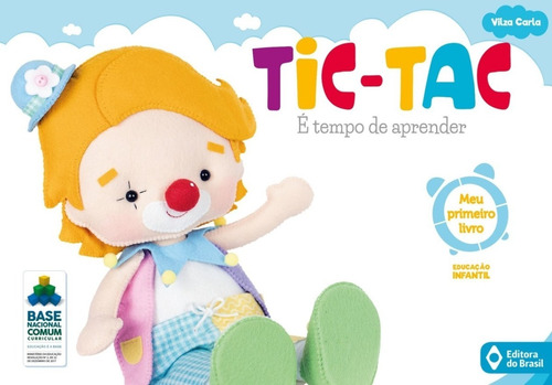 Tic-tac - É Tempo De Aprender Meu Primeiro Livro 