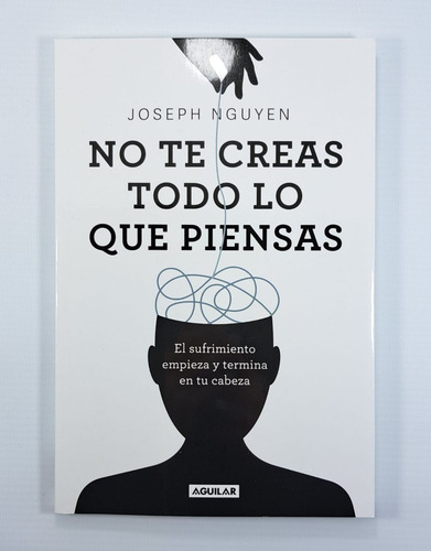 No Te Creas Todo Lo Que Piensas - Joseph Nguyen- Libro Nuevo