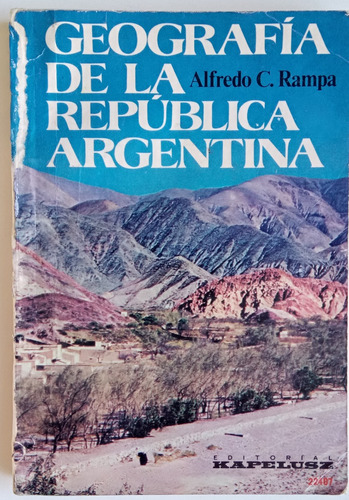 Geografía República Argentina Rampa Editor Kapelusz Libro