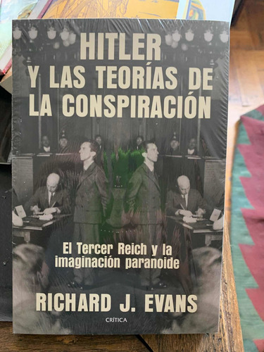 Hitler Y Las Teorías De La Conspiración. Richard J. Evans