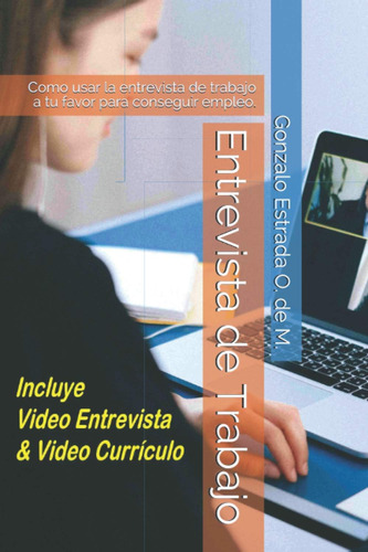 Libro: Entrevista De Trabajo: Como Usar La Entrevista De A