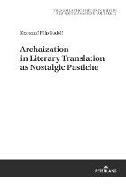 Libro Archaization In Literary Translation As Nostalgic P...