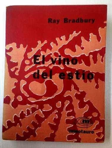 El Vino Del Estio - Ray Bradbury - 1era Edición Minotauro