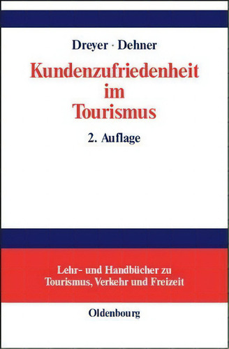 Kundenzufriedenheit Im Tourismus, De Axel Dreyer., Vol. 1. Editorial Walter De Gruyter, Tapa Dura,