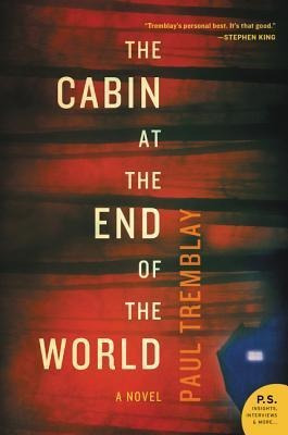 The Cabin At The End Of The World - Paul Tremblay