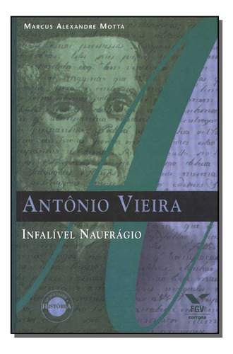 Libro Antonio Vieira: Infalivel Naufragio De Motta Marcus Al