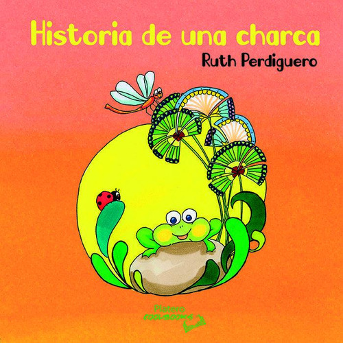 Libro: Historias De Una Charca. Perdiguero, Ruth. Platero Ed