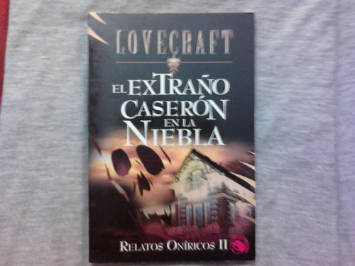 Relatos Oníricos 2 Extraño Caserón En La Niebla  Lovecraft