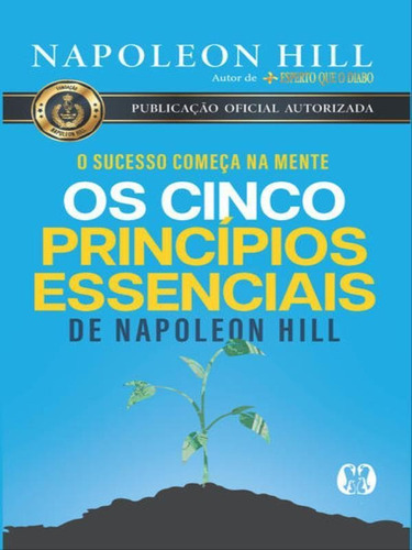 Os Cinco Princípios Essenciais De Napoleon Hill: O Sucesso Começa Na Mente, De Hill, Napoleon. Editora Citadel Grupo Editorial, Capa Mole Em Português