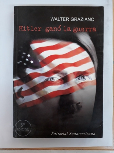 Hitler Gano La Guerra Walter Graziano.editorial Sudamerican