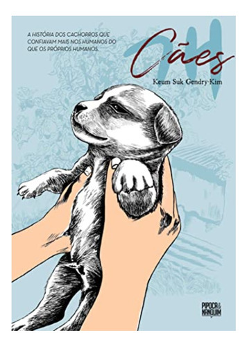 Cães, De Keum Suk Gendry-kim. Editora Pipoca E Nanquim, Capa Dura Em Português, 2023