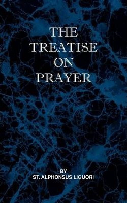 Libro Treatise On Prayer - St Alphonsus Liguori