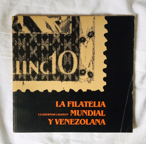 Filatelia Mundial Y Venezolana (cuadernos Lagoven)