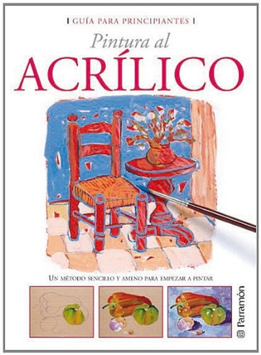 Guia Para Principiantes Pintura Al Acrilico, De Equipo Parramon.. Editorial Parramon En Español