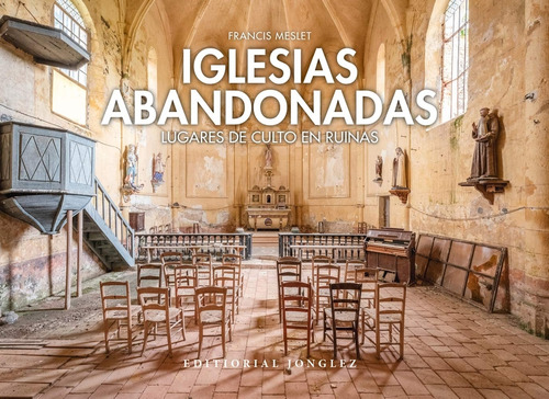 Iglesias Abandonadas:lugares De Culto En Ruina - Meslet,