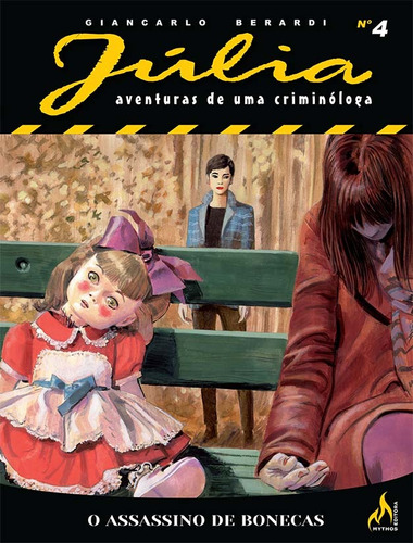 Júlia Nova Série Vol. 04: O assassino de bonecas, de Berardi, Giancarlo. Série Júlia Nova Série (04), vol. 04. Editora Edições Mythos Eireli,Sérgio Bonelli Editore, capa mole em português, 2022