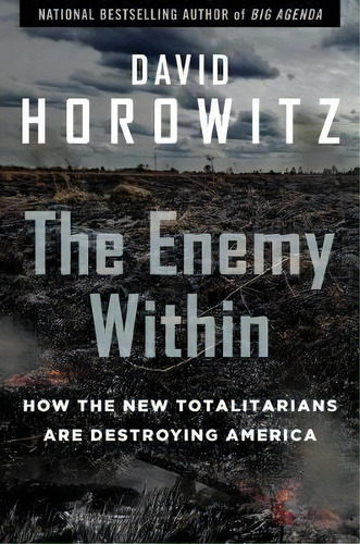 The Enemy Within : How A Totalitarian Movement Is Destroying America, De David Horowitz. Editorial Regnery Publishing, Tapa Dura En Inglés