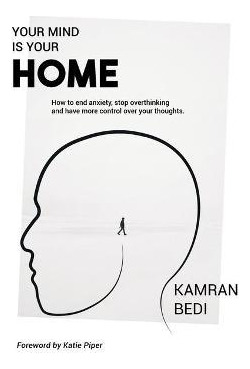 Libro Your Mind Is Your Home : How To End Anxiety, Stop O...