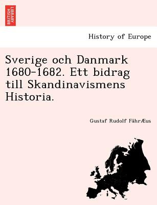 Libro Sverige Och Danmark 1680-1682. Ett Bidrag Till Skan...