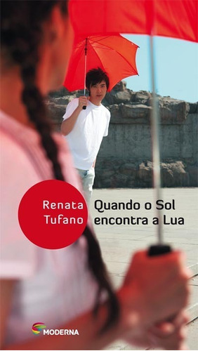Quando O Sol Encontra A Lua, De Renata Tufano. Editora Moderna, Capa Mole Em Português