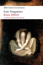 Comprar Klara Mílich Y Otros Relatos De Terror, De Iván Turguénev. Editorial Akal, Tapa Pasta Blanda, Edición 1 En Español, 2024