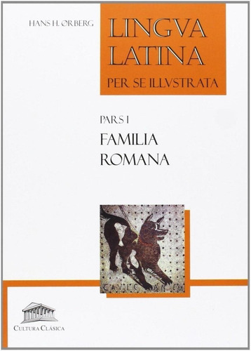 Libro: Familia Romana Pars I. Lingva Latina Per Se Illvstrat