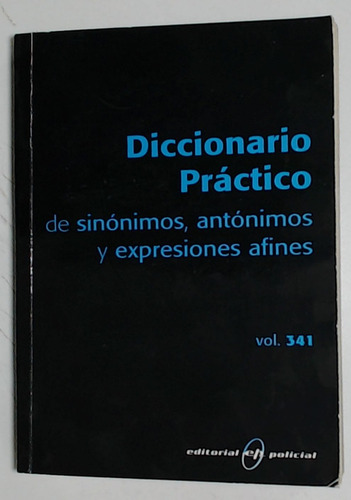 Diccionario Practico De Sinonimos, Antonimos Y Expresiones A