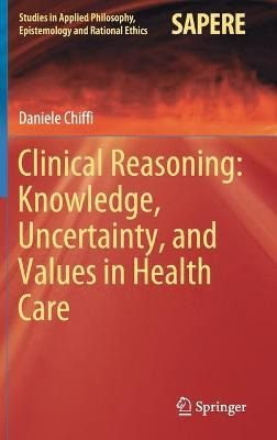 Libro Clinical Reasoning: Knowledge, Uncertainty, And Val...