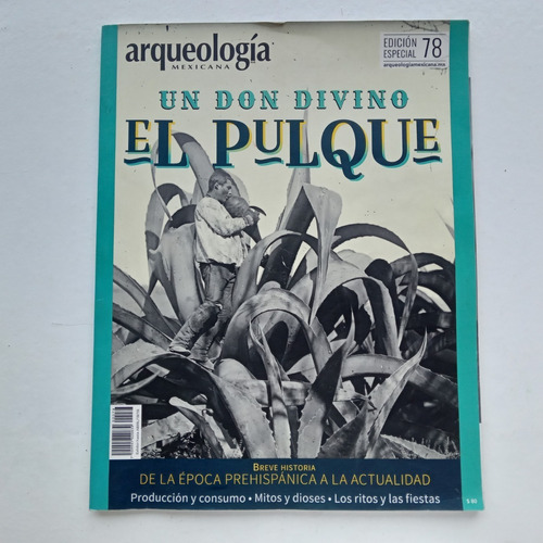 Un Don Divino. El Pulque. Arqueología Mexicana No. 78 Edició