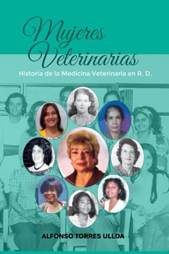 Mujeres Veterinarias: Historia De La Medicina Veterinaria En