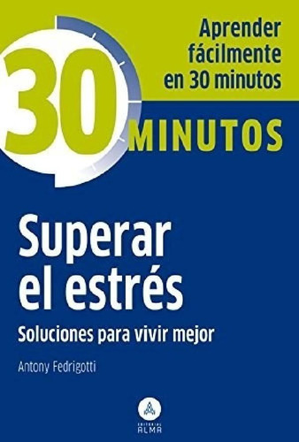 Libro - Superar El Estres Soluciones Para Vivir Mejor (cole