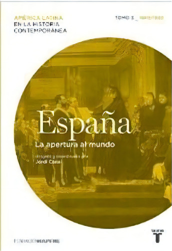Espaãâ±a 3. La Apertura Al Mundo, De Varios Autores. Editorial Taurus, Tapa Blanda En Español
