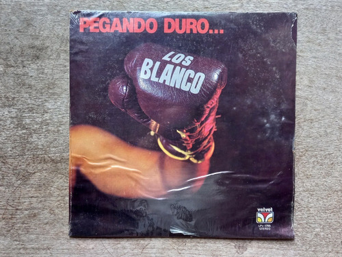 Disco Lp Los Blanco - Pegando Duro (1978) Sellad R40