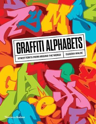 Graffiti Alphabets : Street Fonts From Around The World -...