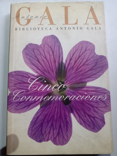 Antonio Gala Cinco Conmemoraciones