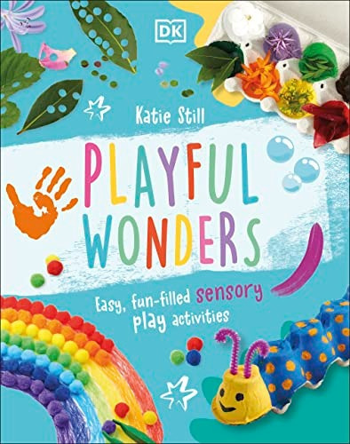 Playful Wonders (50 Fun-filled Sensory Play Activities), De Still, Katie. Editorial Dk, Tapa Dura En Inglés, 2023