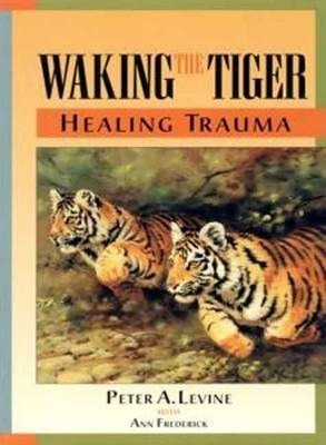 Waking The Tiger - Peter A. Levine (paperback)