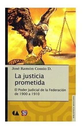 Libro | La Justicia Prometida. El Poder Judicial De La Feder
