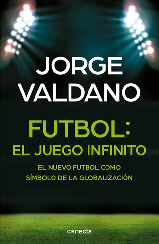 Libro: Fútbol El Juego Infinito: El Nuevo Fútbol Como De La