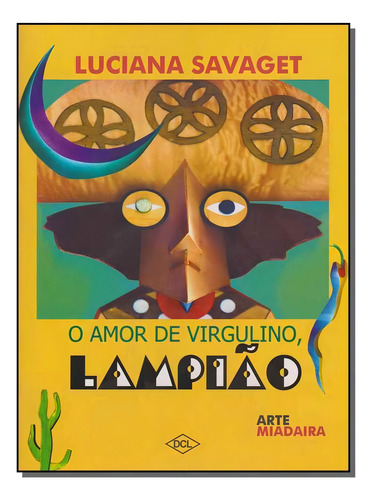Amor De Virgulino - Lampiao, O, De Luciana Savaget. Editora Dcl Em Português